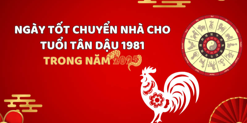 Ngày Tốt Nhập Trạch Tuổi Tân Dậu 2025