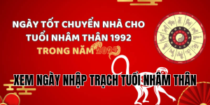 xem ngày nhập trạch tuổi nhâm thân