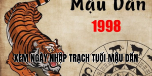 xem ngày nhập trạch tuổi mậu dần